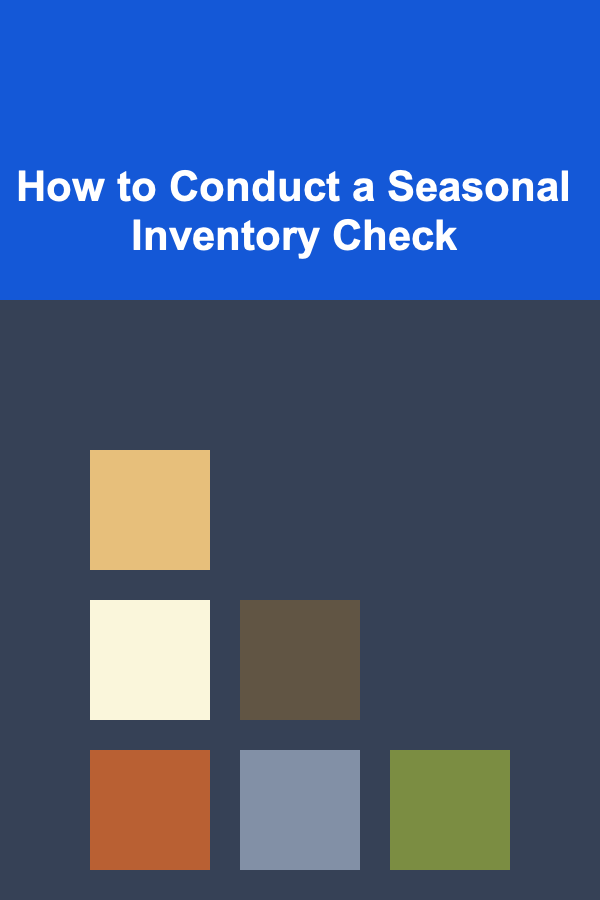 How to Conduct a Seasonal Inventory Check