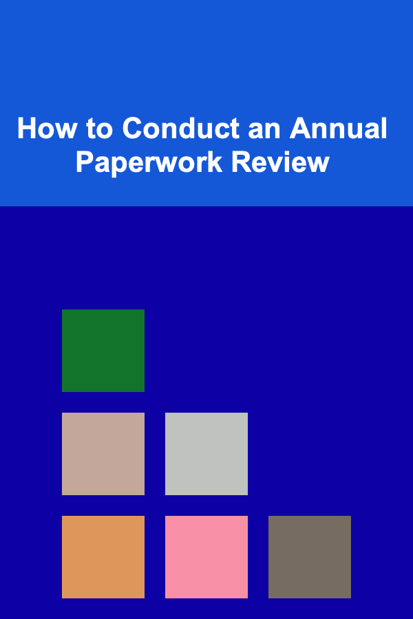 How to Conduct an Annual Paperwork Review