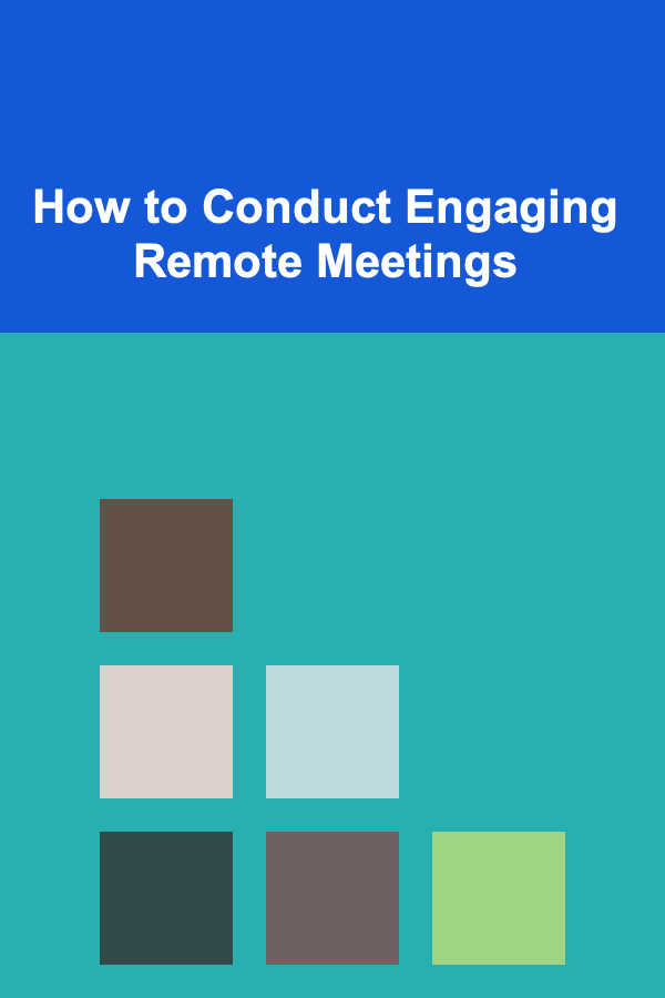 How to Conduct Engaging Remote Meetings