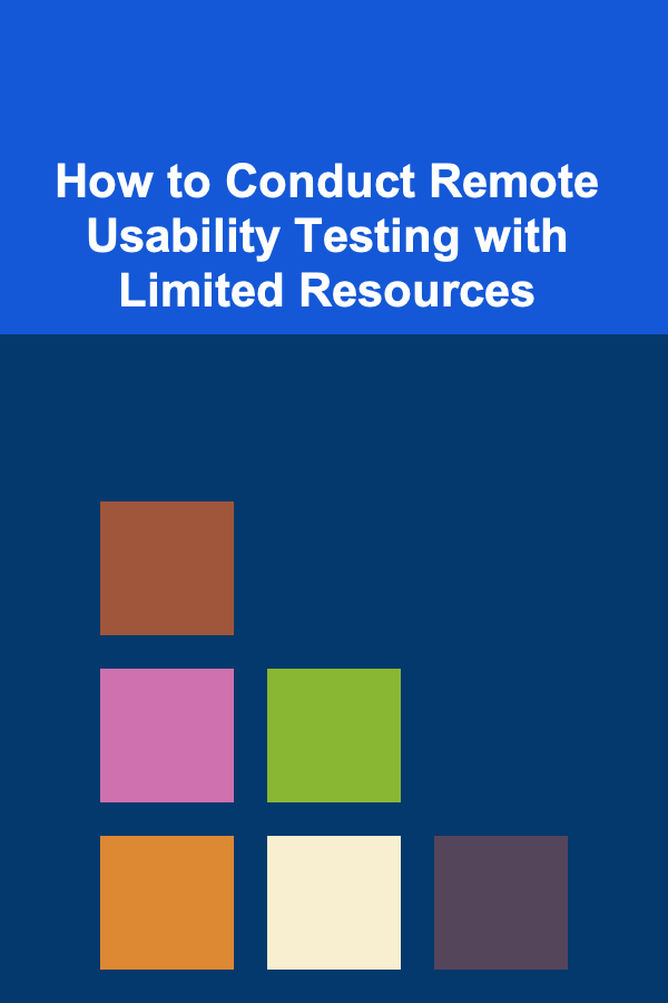 How to Conduct Remote Usability Testing with Limited Resources