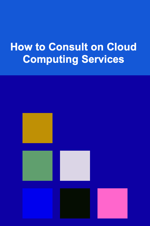 How to Consult on Cloud Computing Services