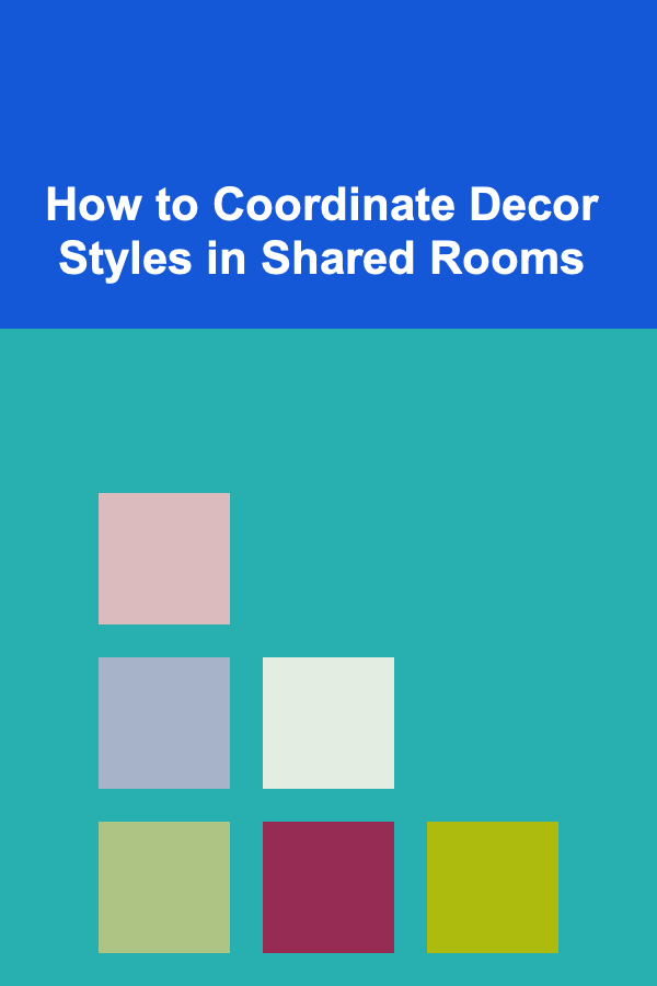 How to Coordinate Decor Styles in Shared Rooms