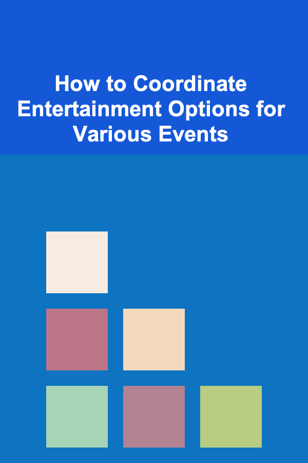 How to Coordinate Entertainment Options for Various Events