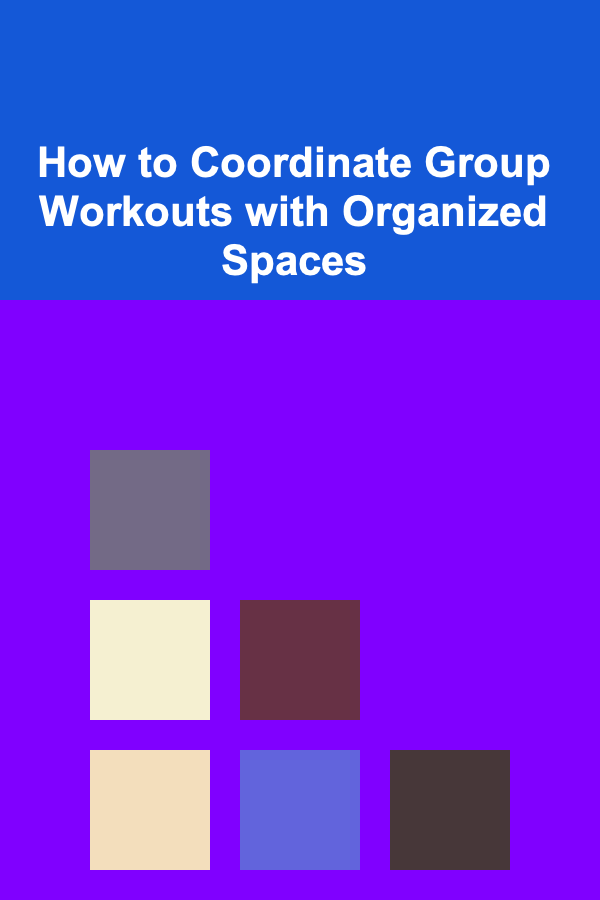 How to Coordinate Group Workouts with Organized Spaces