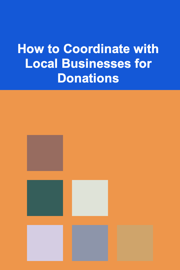 How to Coordinate with Local Businesses for Donations