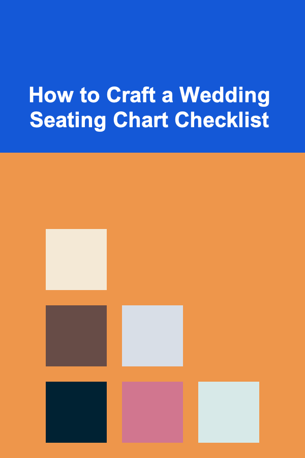 How to Craft a Wedding Seating Chart Checklist