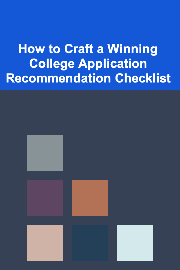 How to Craft a Winning College Application Recommendation Checklist
