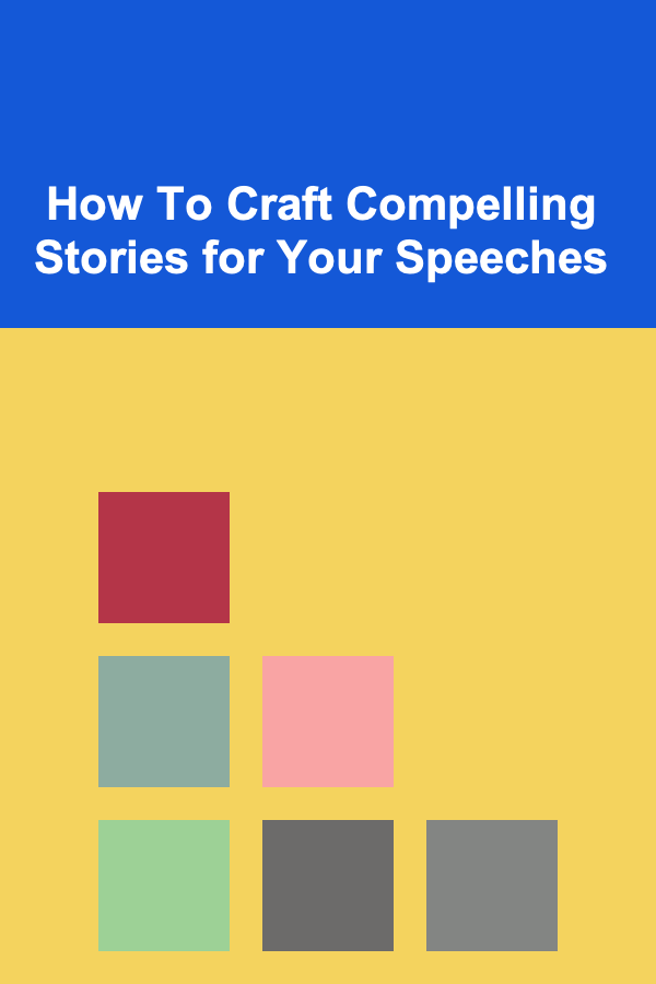 How To Craft Compelling Stories for Your Speeches