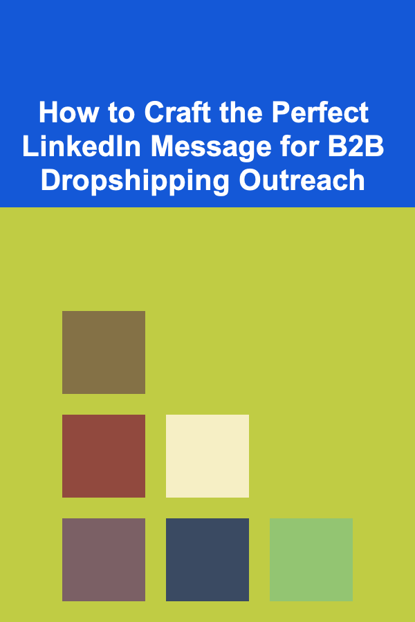 How to Craft the Perfect LinkedIn Message for B2B Dropshipping Outreach