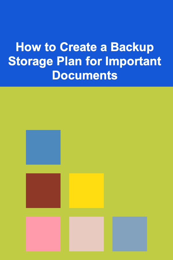 How to Create a Backup Storage Plan for Important Documents