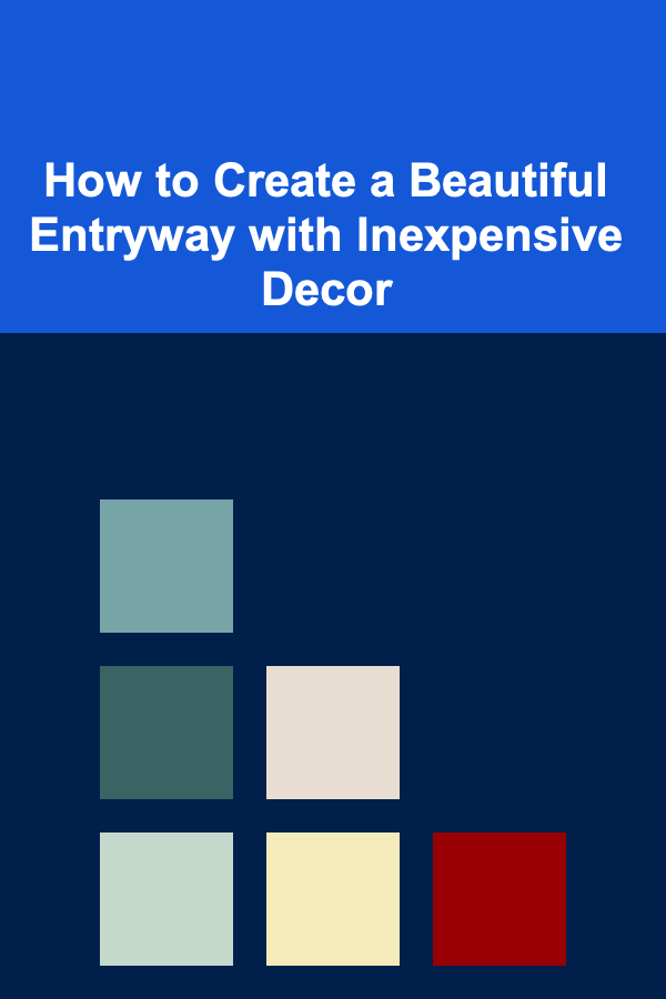How to Create a Beautiful Entryway with Inexpensive Decor