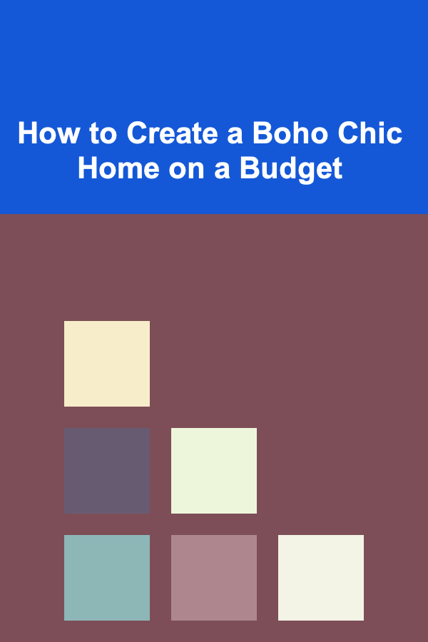 How to Create a Boho Chic Home on a Budget