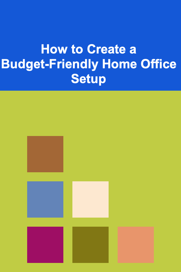 How to Create a Budget-Friendly Home Office Setup
