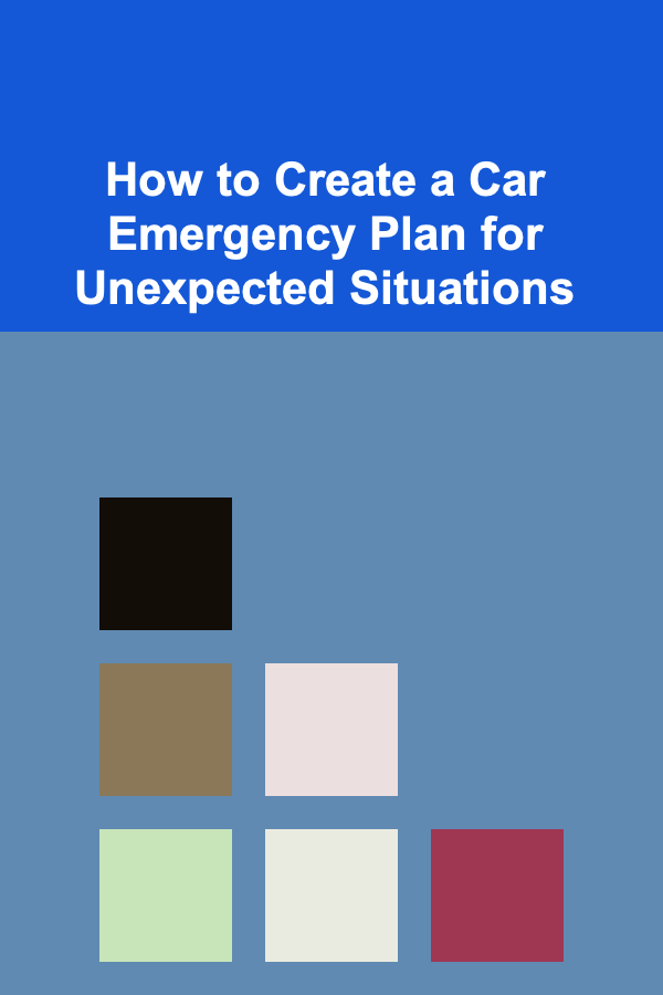 How to Create a Car Emergency Plan for Unexpected Situations