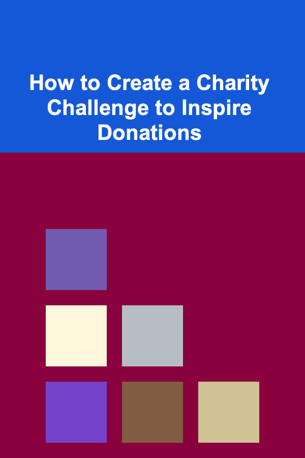 How to Create a Charity Challenge to Inspire Donations