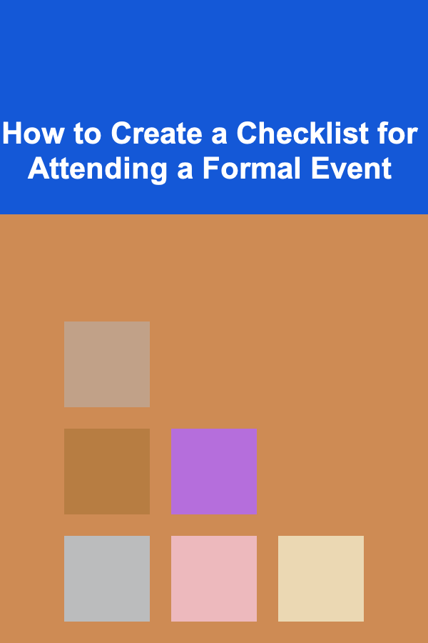 How to Create a Checklist for Attending a Formal Event