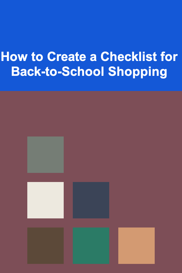How to Create a Checklist for Back-to-School Shopping