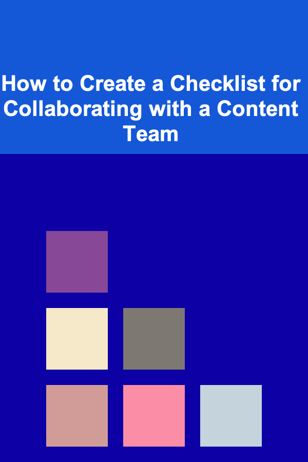 How to Create a Checklist for Collaborating with a Content Team