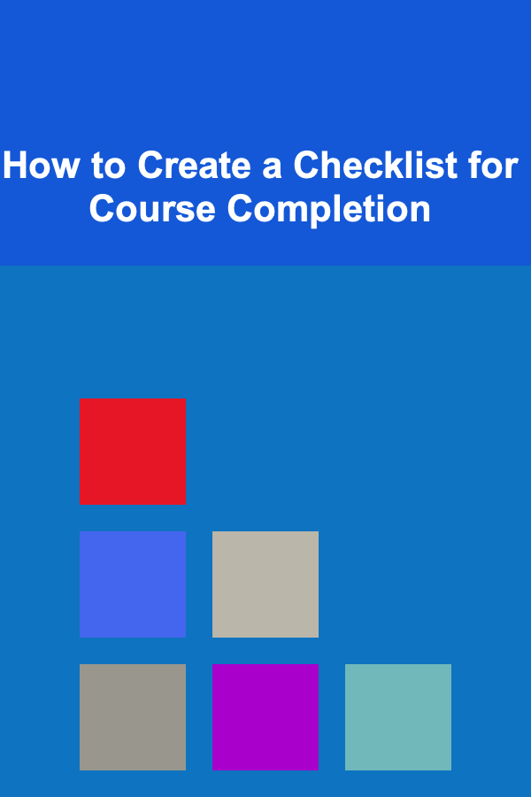 How to Create a Checklist for Course Completion
