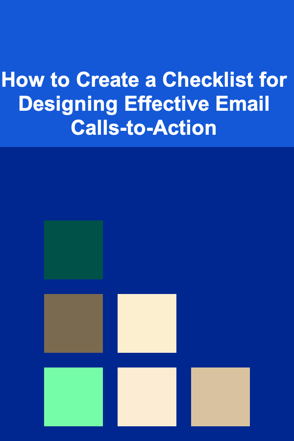 How to Create a Checklist for Designing Effective Email Calls-to-Action