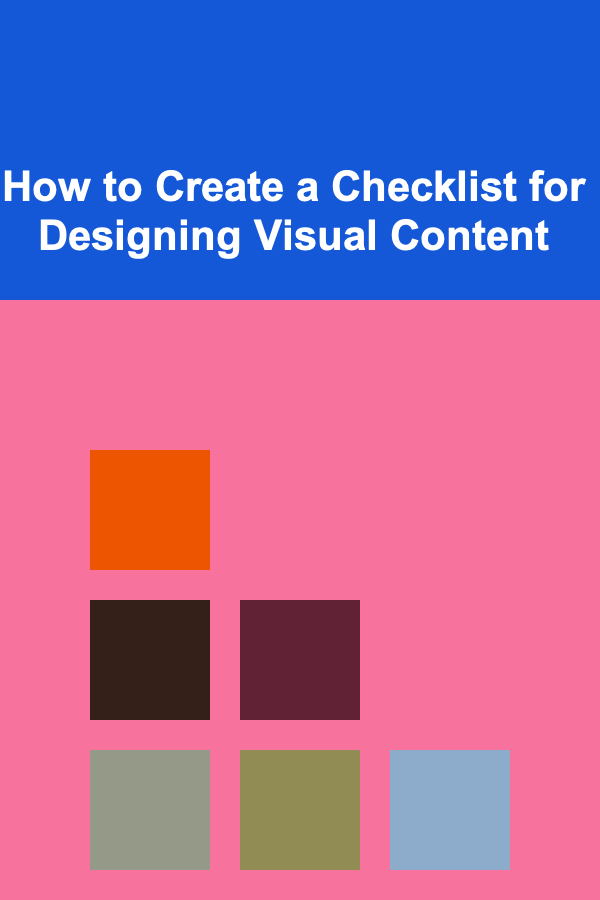 How to Create a Checklist for Designing Visual Content