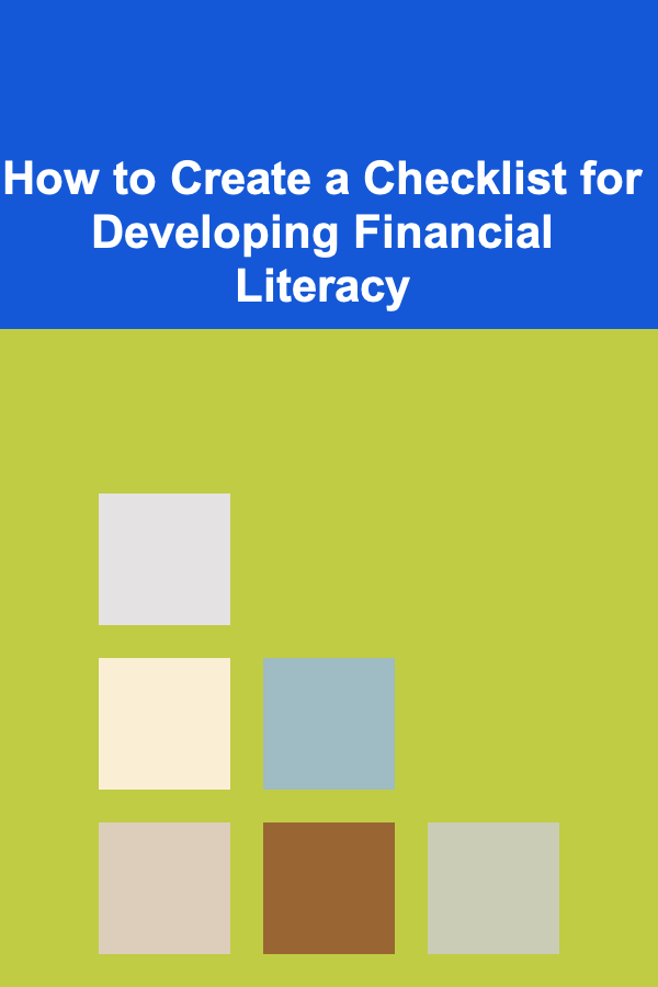 How to Create a Checklist for Developing Financial Literacy