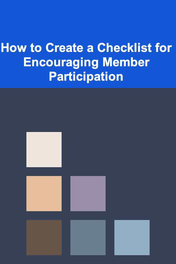 How to Create a Checklist for Encouraging Member Participation