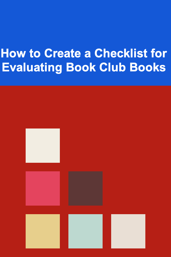 How to Create a Checklist for Evaluating Book Club Books