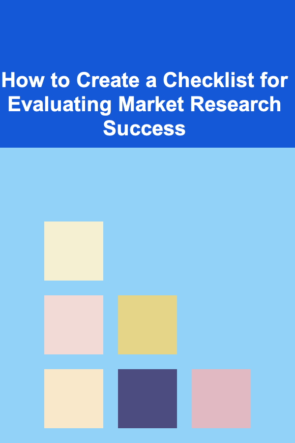 How to Create a Checklist for Evaluating Market Research Success