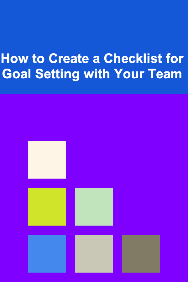 How to Create a Checklist for Goal Setting with Your Team