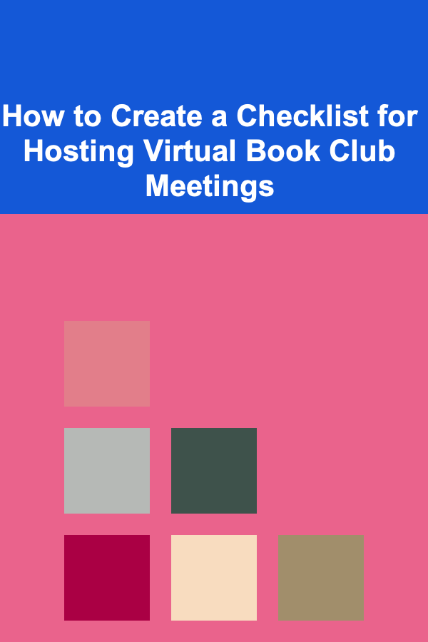 How to Create a Checklist for Hosting Virtual Book Club Meetings