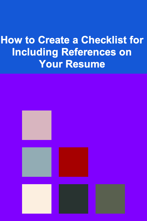How to Create a Checklist for Including References on Your Resume