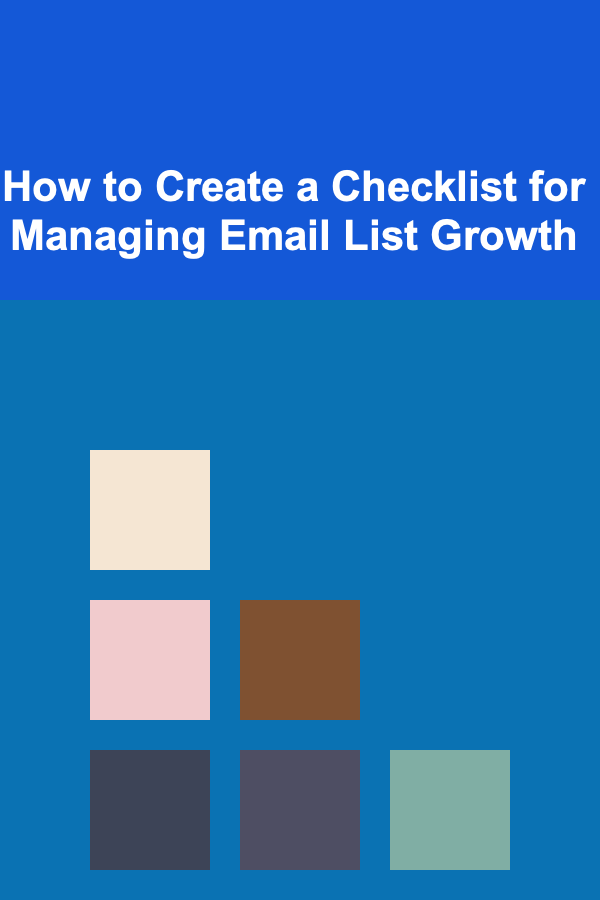 How to Create a Checklist for Managing Email List Growth