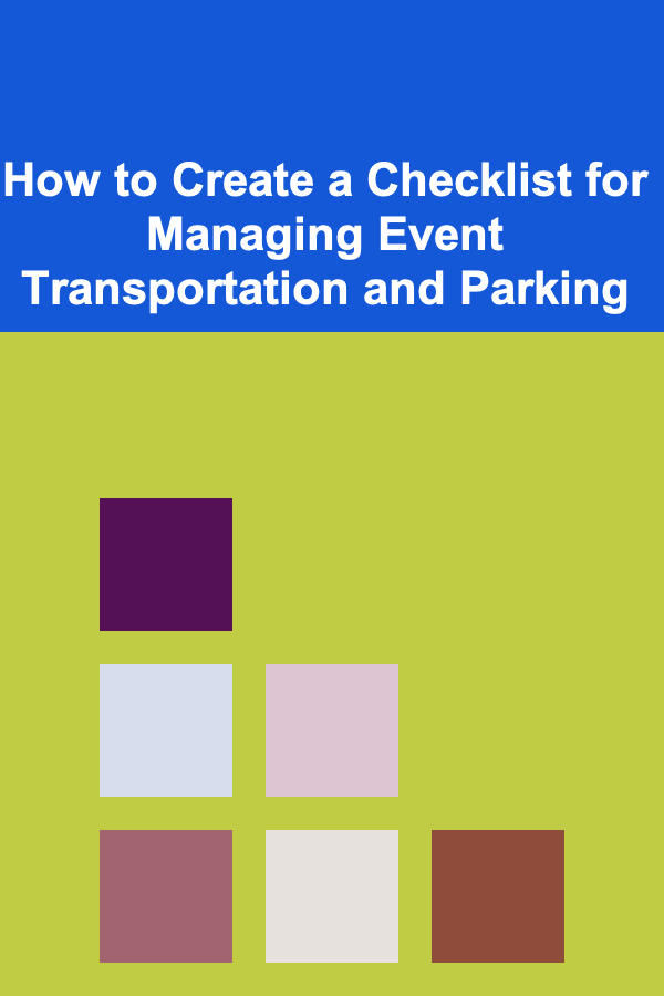 How to Create a Checklist for Managing Event Transportation and Parking