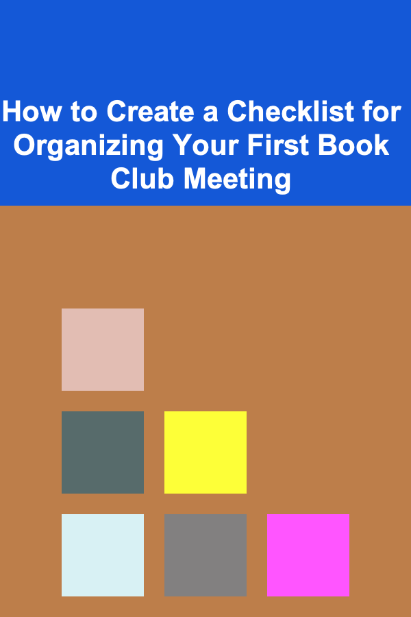 How to Create a Checklist for Organizing Your First Book Club Meeting