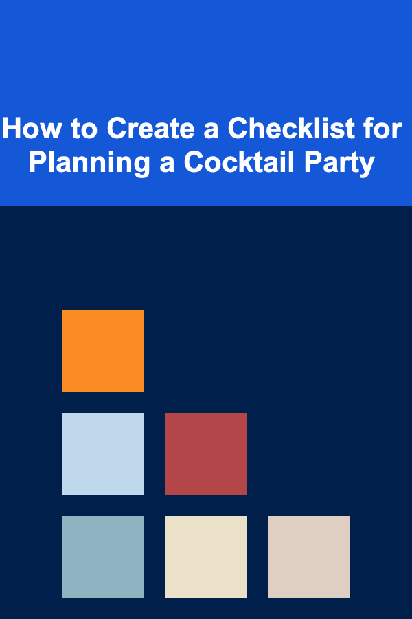 How to Create a Checklist for Planning a Cocktail Party