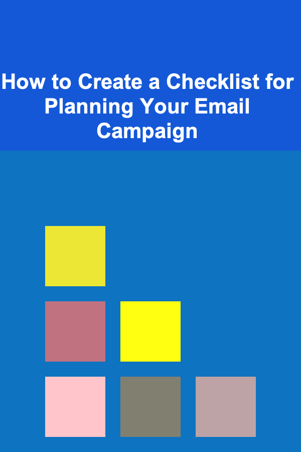 How to Create a Checklist for Planning Your Email Campaign
