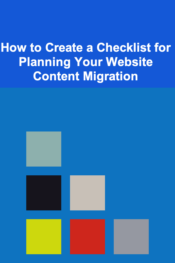 How to Create a Checklist for Planning Your Website Content Migration