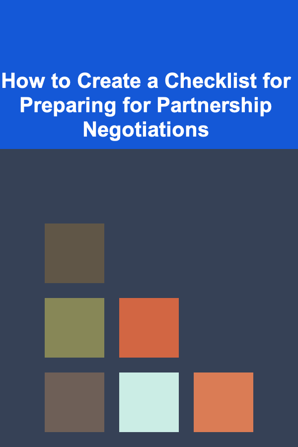 How to Create a Checklist for Preparing for Partnership Negotiations