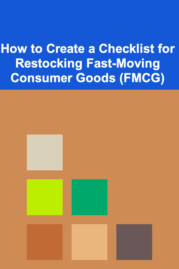 How to Create a Checklist for Restocking Fast-Moving Consumer Goods (FMCG)