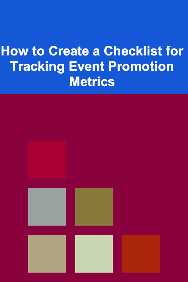 How to Create a Checklist for Tracking Event Promotion Metrics