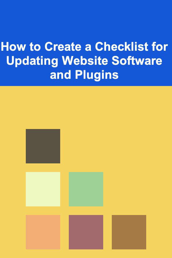 How to Create a Checklist for Updating Website Software and Plugins