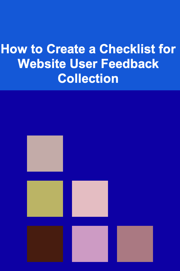 How to Create a Checklist for Website User Feedback Collection