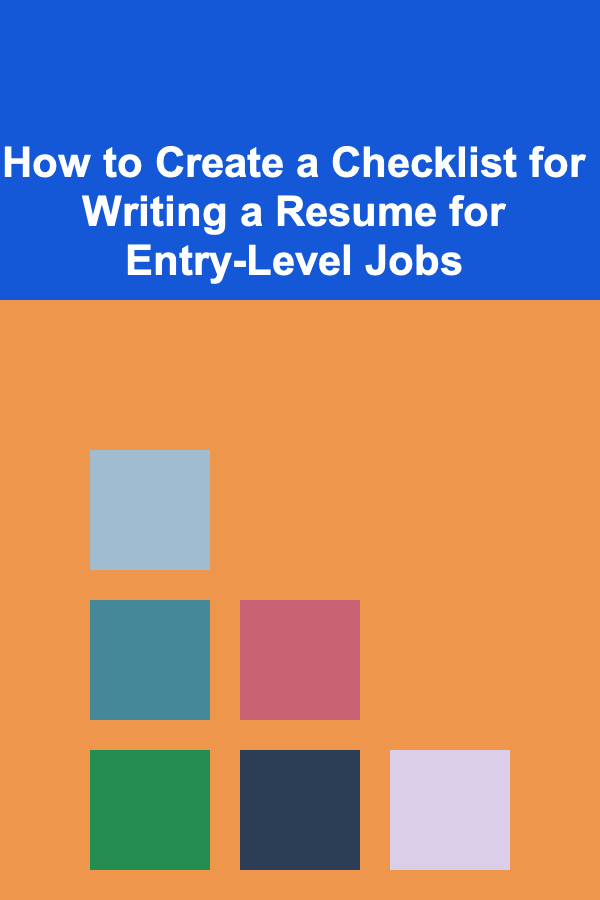 How to Create a Checklist for Writing a Resume for Entry-Level Jobs