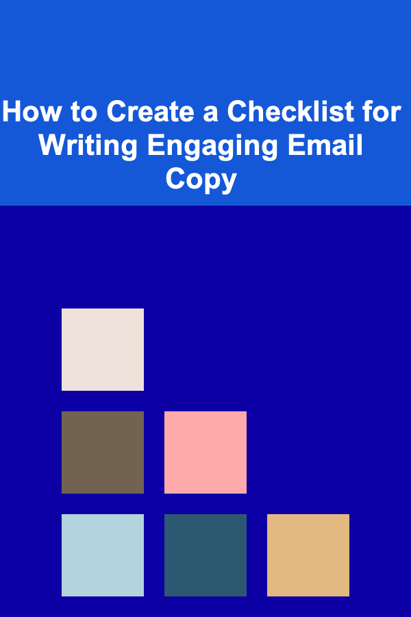 How to Create a Checklist for Writing Engaging Email Copy