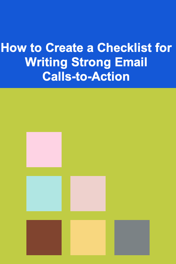 How to Create a Checklist for Writing Strong Email Calls-to-Action
