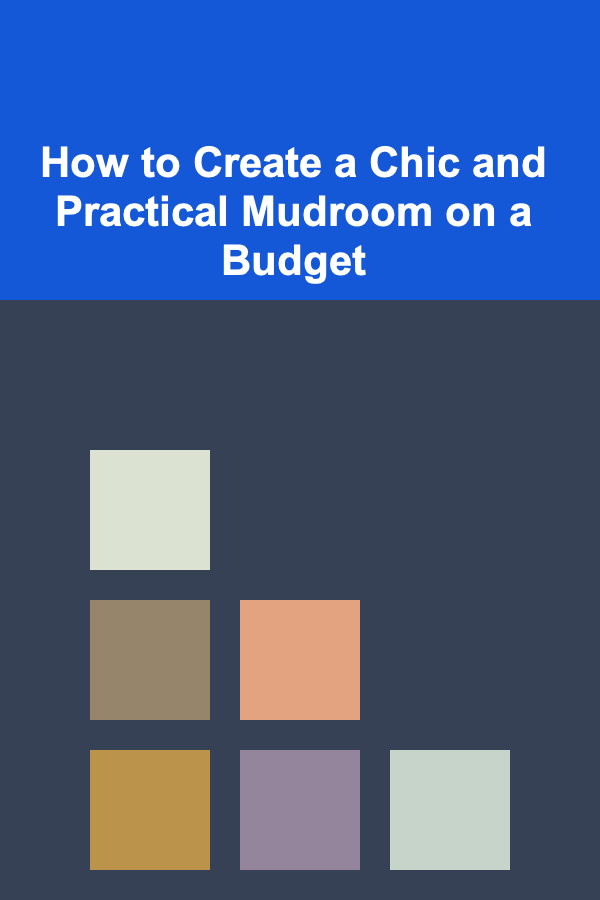 How to Create a Chic and Practical Mudroom on a Budget