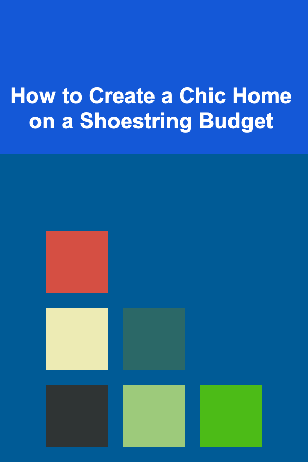 How to Create a Chic Home on a Shoestring Budget