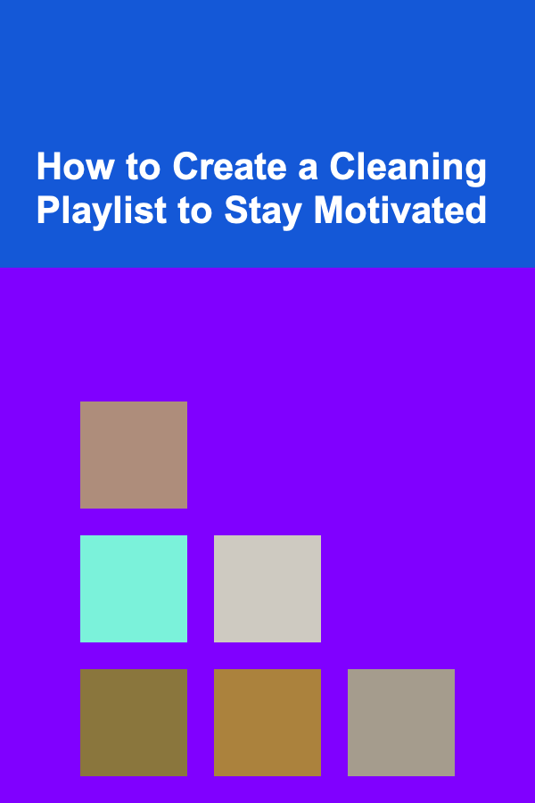 How to Create a Cleaning Playlist to Stay Motivated