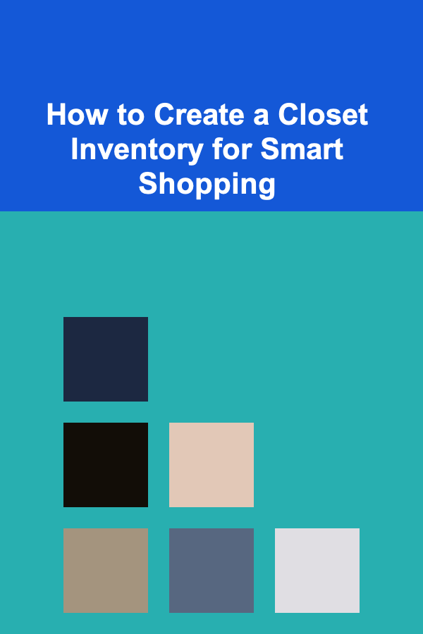 How to Create a Closet Inventory for Smart Shopping